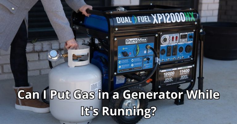 Can I Put Gas in a Generator While It'S Running