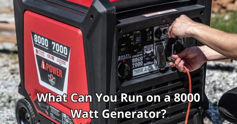 What Can You Run on a 8000 Watt Generator