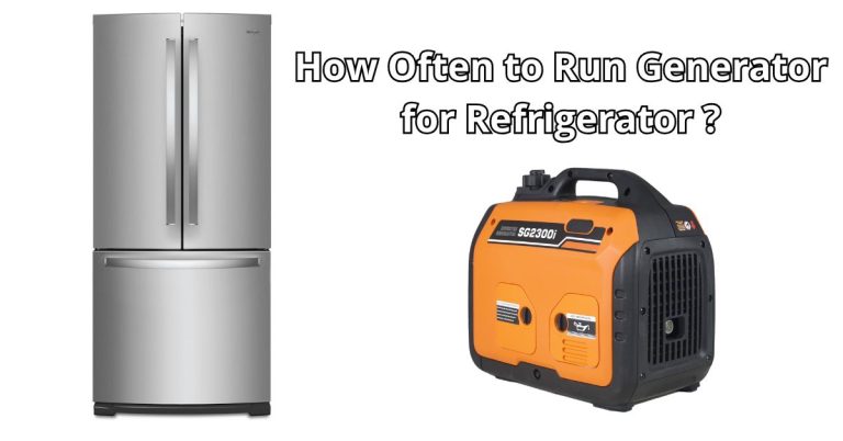 How Often to Run Generator for Refrigerator