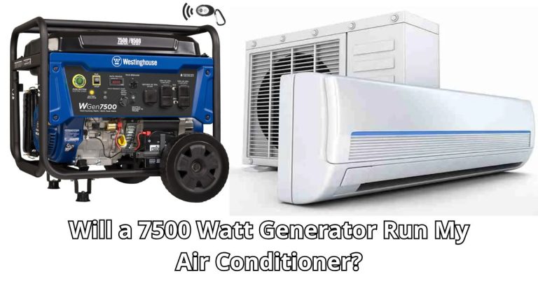 Will a 7500 Watt Generator Run My Air Conditioner
